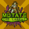 Mutate the Labrat 2