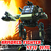 Armored Fighter NEW WAR