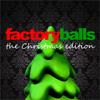 Factory Balls: Christmas Edition